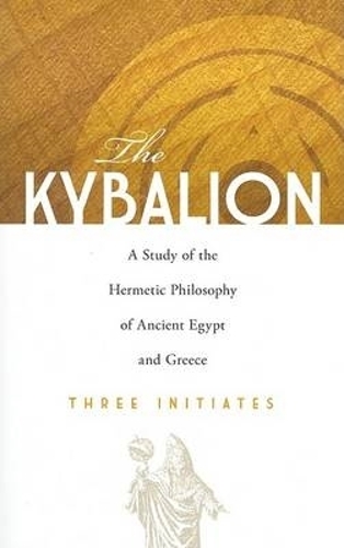The Kybalion: A Study of the Hermetic Philosophy of Ancient Egypt and Greece - Dover Occult (Paperback)