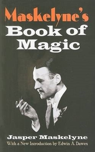 Maskelyne's Book of Magic - Dover Magic Books (Paperback)
