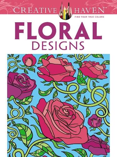 Floral Designs Coloring Book - Creative Haven Coloring Books (Paperback)