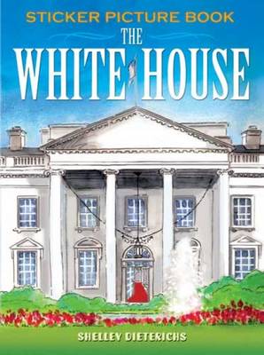 The White House Sticker Picture Book - Dover Sticker Books (Paperback)