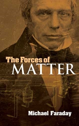 The Forces of Matter - Dover Books on Physics (Paperback)