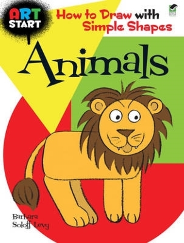 Art Start Animals: How to Draw with Simple Shapes - Dover How to Draw (Paperback)