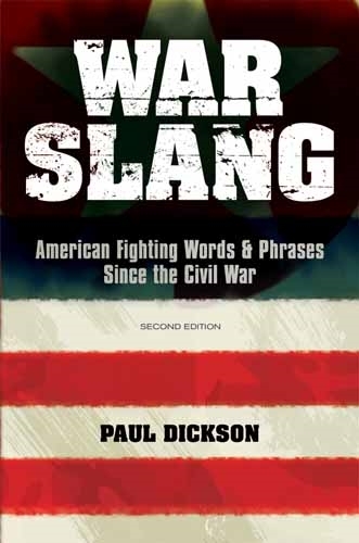 War Slang: American Fighting Words & Phrases Since the Civil War (Paperback)