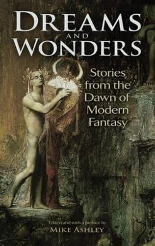 Dreams and Wonders: Stories from the Dawn of Modern Fantasy (Paperback)