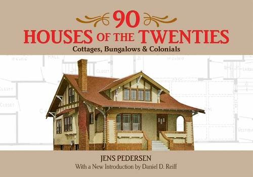90 Houses of the Twenties: Cottages, Bungalows and Colonials - Dover Architecture (Paperback)