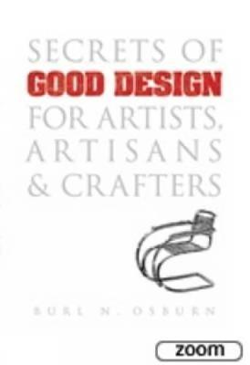 Secrets of Good Design for Artists, Artisans and Crafters - Dover Art Instruction (Paperback)