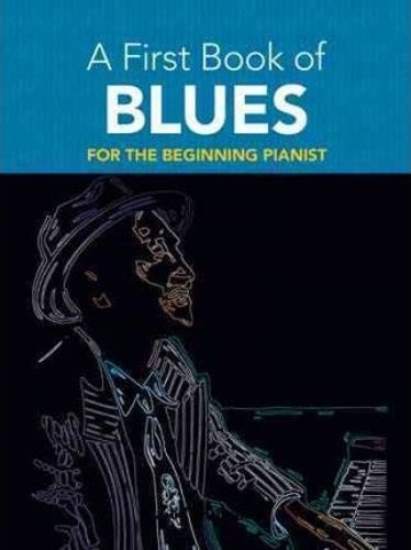 A First Book Of Blues For The Beginning Pianist (Paperback)
