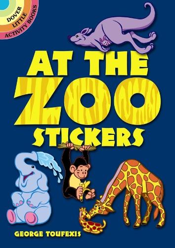 At the Zoo Stickers - Dover Little Activity Books Stickers (Stickers)