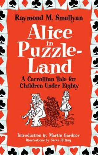 Alice in Puzzle-Land: A Carrollian Tale for Children Under Eighty - Dover Recreational Math (Paperback)