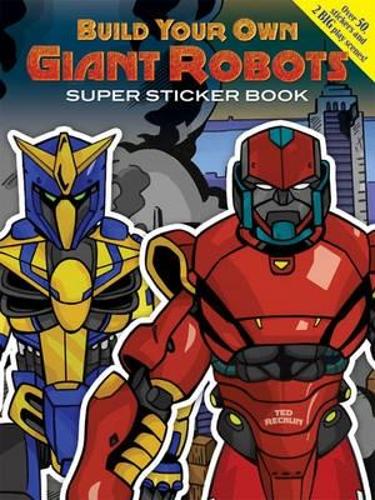 Build Your Own Giant Robots - Dover Sticker Books (Paperback)