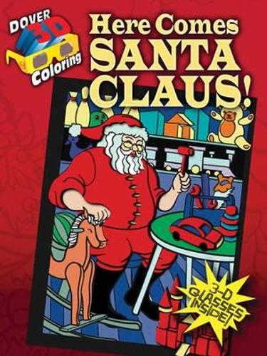 Here Comes Santa Claus! - Dover 3-D Coloring Book (Paperback)