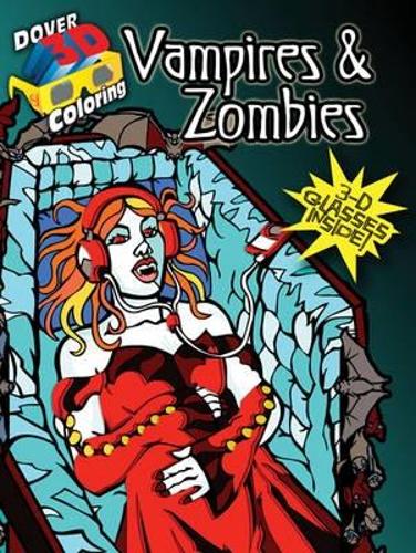 Vampires and Zombies - Dover 3-D Coloring Book (Paperback)