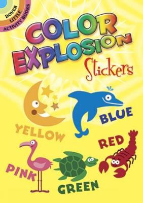 Color Explosion Stickers - Dover Little Activity Books Stickers (Paperback)