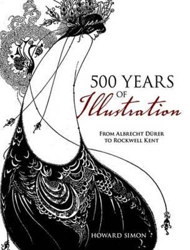 500 Years of Illustration: From Albrecht Durer to Rockwell Kent - Dover Fine Art, History of Art (Paperback)