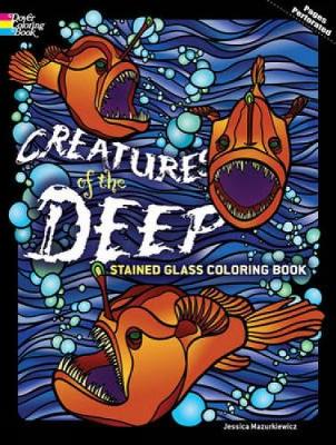 Creatures of the Deep Stained Glass Coloring Book - Dover Stained Glass Coloring Book (Paperback)