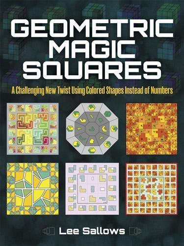Geometric Magic Squares: A Challenging New Twist Using Colored Shapes Instead of Numbers - Dover Recreational Math (Paperback)