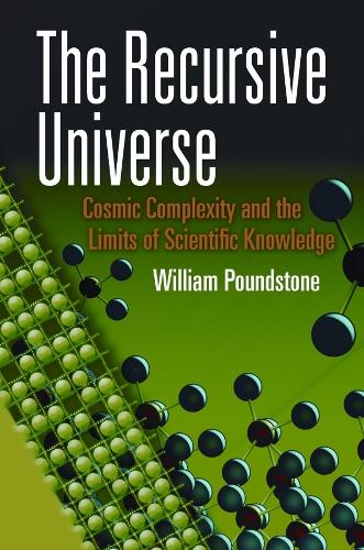 The Recursive Universe: Cosmic Complexity and the Limits of Scientific Knowledge (Paperback)