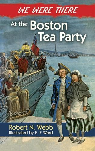 We Were There at the Boston Tea Party (Paperback)