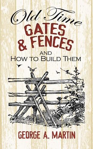 Old-Time Gates and Fences and How to Build Them (Paperback)