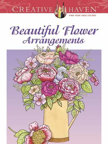 Creative Haven Beautiful Flower Arrangements Coloring Book - Creative Haven Coloring Books (Paperback)