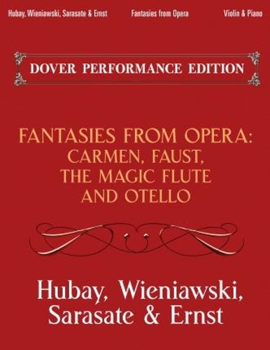 Fantasies from Opera for Violin and Piano: Carmen, Faust, the Magic Flute and Otello (Paperback)