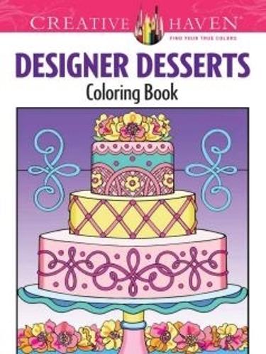 Creative Haven Designer Desserts Coloring Book - Creative Haven Coloring Books (Paperback)