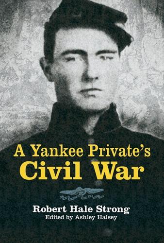 A Yankee Private's Civil War - Dover Military History, Weapons, Armor (Paperback)