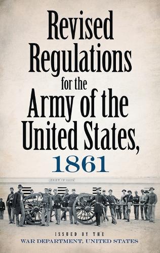 Revised Regulations For The Army of the United States, 1861 - Dover Military History, Weapons, Armor (Paperback)