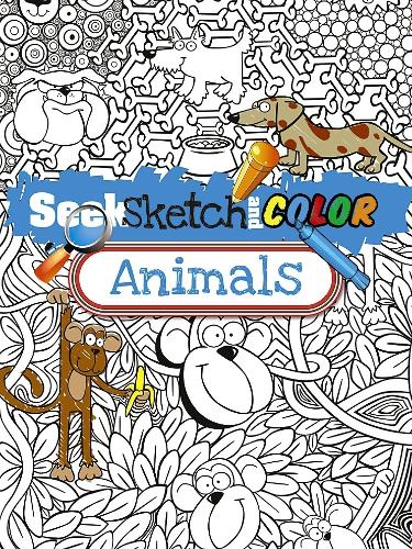 Seek, Sketch and Color -- Animals - Dover Children's Activity Books (Paperback)