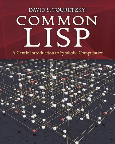 Common Lisp: A Gentle Introduction to Symbolic Computation - Dover Books on Engineering (Paperback)