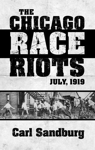 Chicago Race Riots: July, 1919 (Paperback)
