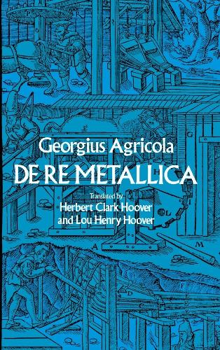 De Re Metallica - Dover Earth Science (Paperback)