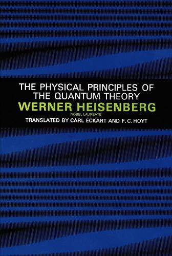 Physical Principles of the Quantum Theory - Dover Books on Physics (Paperback)