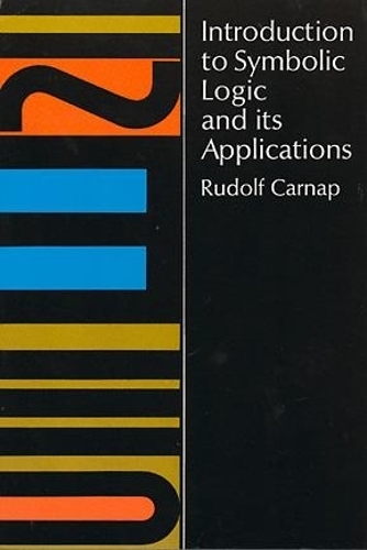Introduction to Symbolic Logic and Its Applications (Paperback)