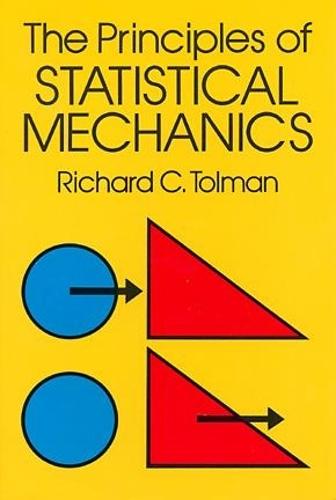 The Principles of Statistical Mechanics - Dover Books on Physics (Paperback)