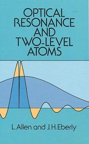 Optical Resonance and Two-Level Atoms - Dover Books on Physics (Paperback)
