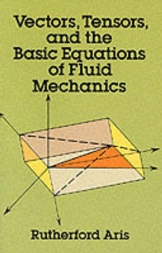 Vectors, Tensors and the Basic Equations of Fluid Mechanics - Dover Books on Mathematics (Paperback)