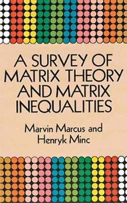 A Survey of Matrix Theory and Matrix Inequalities - Dover Books on Mathematics (Paperback)