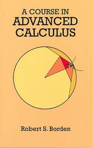A Course in Advanced Calculus - Dover Books on Mathematics (Paperback)