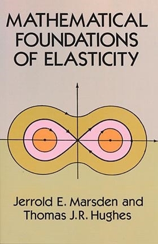 Mathematical Foundations of Elasticity - Dover Civil and Mechanical Engineering (Paperback)