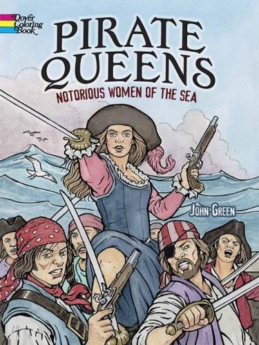Pirate Queens: Notorious Women of the Sea - Dover Coloring Books (Paperback)