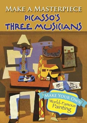 Make a Masterpiece -- Picasso's Three Musicians - Dover Little Activity Books (Paperback)