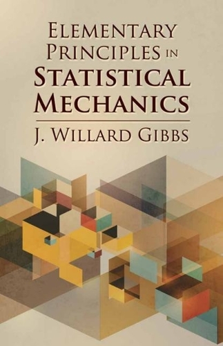 Elementary Principles in Statistical Mechanics - Dover Books on Physics (Paperback)
