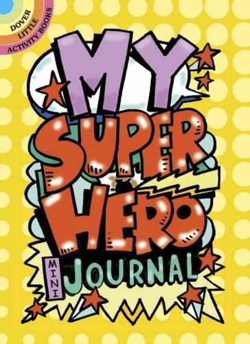 My Superhero Mini-Journal - Dover Little Activity Books (Paperback)