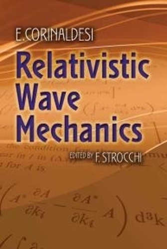 Relativistic Wave Mechanics - Dover Books on Physics (Paperback)