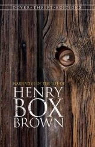 Narrative of the Life of Henry Box Brown - Dover Thrift Editions (Paperback)