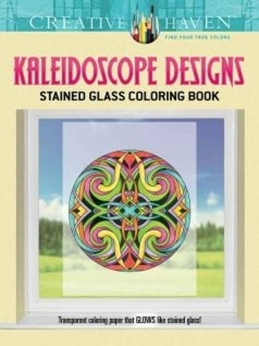 Creative Haven Kaleidoscope Designs Stained Glass Coloring Book - Creative Haven Coloring Books (Paperback)