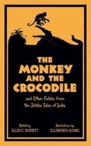 The Monkey and the Crocodile: and Other Fables from the Jataka Tales of India (Paperback)