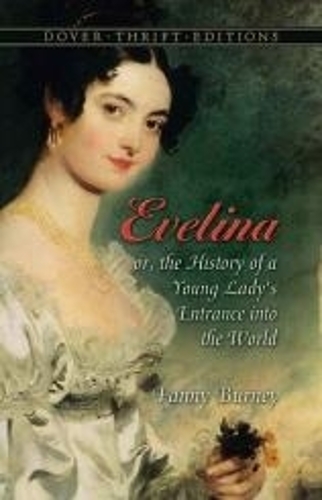 Evelina: or the History of a Young Lady's Entrance into the World - Dover Thrift Editions (Paperback)