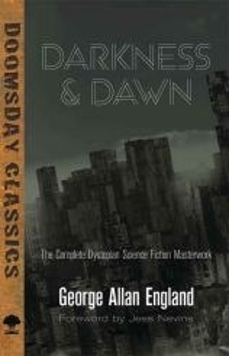Darkness and Dawn: The Complete Dystopian Science Fiction Masterwork (Paperback)